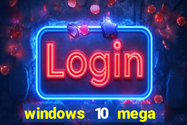 windows 10 mega lite torrent